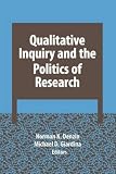 Qualitative inquiry and the politics of research
