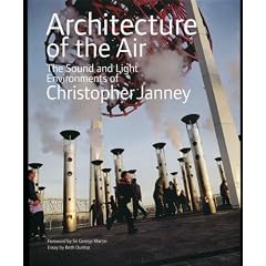 Architecture of the Air: The Sound and Light Environments of Christopher Janney