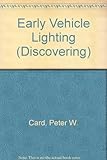 Early vehicle lighting