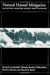 Natural Hazard Mitigation: Recasting Disaster Policy And Planning