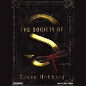 The Society of S: A Novel | [Susan Hubbard]