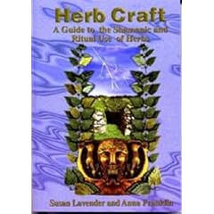 Herbcraft: A Guide to the Shamanic and Ritual Use of Herbs