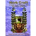 Herbcraft: A Guide to the Shamanic and Ritual Use of Herbs