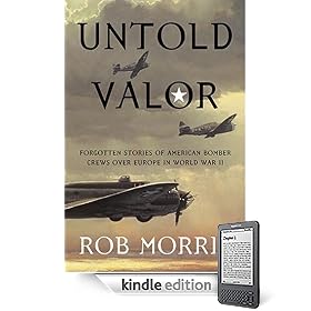 Untold Valor: Forgotten Stories of American Bomber Crews over Europe in World War II