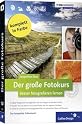 Der gro&szlig;e Fotokurs: Besser fotografieren lernen (Galileo Design)