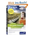 Der gro�e Fotokurs: Besser fotografieren lernen (Galileo Design)