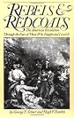 Rebels and Redcoats: The American Revolution Through the Eyes of Those Who Fought and Lived It