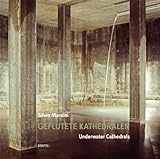 Geflutete kathedralen = Underwater cathedrals