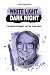 WHITE LIGHT DARK NIGHT: THE REVOLUTIONARY LIFE OF JOHN PAUL I