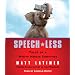 Speech-less: Tales of a White House Survivor