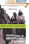 More Terrible Than Death: Drugs, Viol...