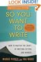 So You Want to Write (2nd Edition): How to Master the Craft of Writing Fiction and Memoir