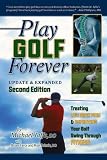 Play Golf Forever: Treating Low Back Pain & Improving Your Golf Swing Through Fitness