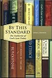 By This Standard: The Authority of God's Law Today (80005)