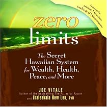 Zero Limits: The Secret Hawaiian System for Wealth, Health, Peace, and More (Your Coach in a Box)