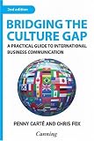 Bridging the Culture Gap: A Practical Guide to International Business Communication