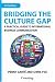 Bridging the Culture Gap: A Practical Guide to International Business Communication