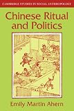  : Chinese Ritual and Politics (Cambridge Studies in Social and Cultural Anthropology)