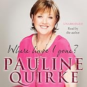 Where Have I Gone?: My Life in a Year | [Pauline Quirke]