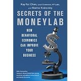 Secrets of the Moneylab: How Behavioral Economics Can Improve Your Business (Hardcover) newly tagged "business"