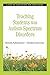 Teaching Students with Autism Spectrum Disorders: A Step-by-Step Guide for Educators