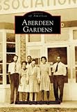 Aberdeen Gardens (Images of America: Virginia)