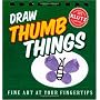 Draw Thumb Things (Klutz)