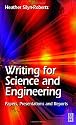 Writing for Science and Engineering: Papers, Presentations and Reports