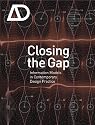 Closing the Gap: Information Models in Contemporary Design Practice: Architectural Design