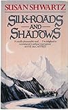 Silk roads and shadows