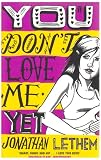 You Don't Love Me Yet: A Novel