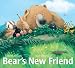 Bears New Friend (Library Binding)