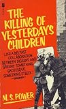 The killing of yesterday's children