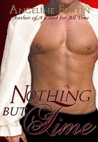 Nothing But Time by Angeline Fortin Nothing But Time by Angeline Fortin
