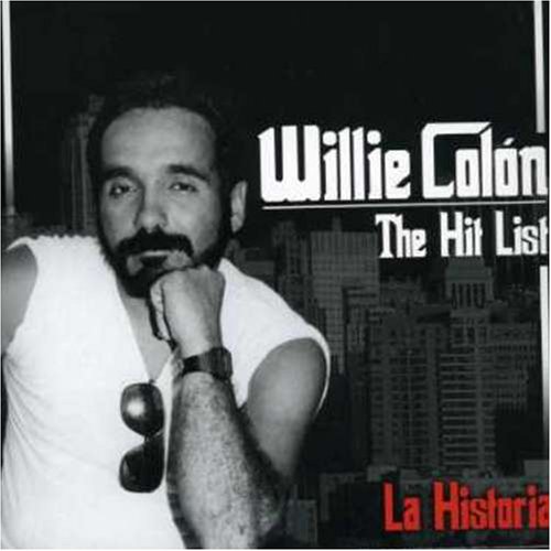 Willie Colon - The Hit List: La Historia - Zortam Music