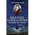 Emanuel Schikaneder: Der Mann f�r Mozart