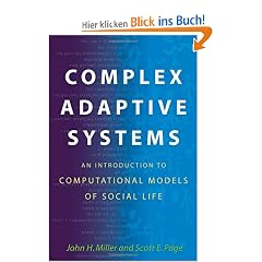 Complex Adaptive Systems: An Introduction to Computational Models of Social Life (Princeton Studies in Complexity)