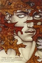 The Lost Library: Gay Fiction Rediscovered The Lost Library: Gay Fiction Rediscovered