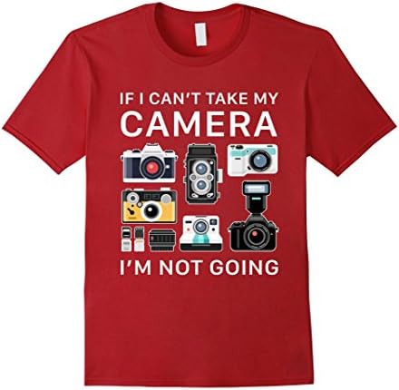 Men's If I Can't Take My Camera , I'm Not Going Funny Tee Shirt Small Cranberry