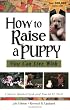 How to Raise a Puppy You Can Live With