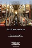 Social neuroscience : toward understanding the underpinnings of the social mind