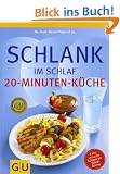 Schlank im Schlaf: 20-Minuten K�che