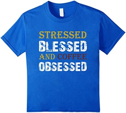 Kids coffee mylife:stressed blessed and coffee obsessed tshirt 8 Royal Blue