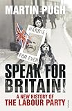 Speak for Britain! : a new history of the Labour Party