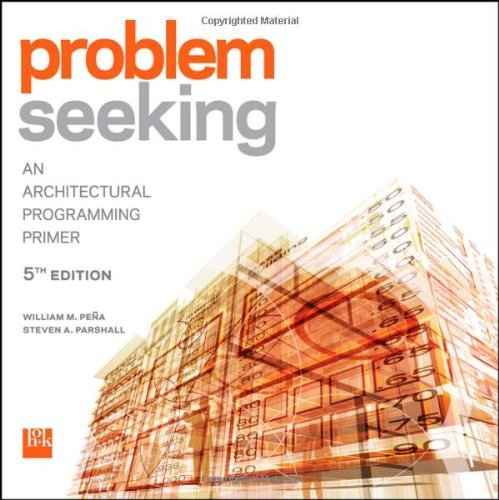By HOK Inc. Problem Seeking: An Architectural Programming Primer (5th Edition)