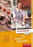 Produkt-Bild: Fit im Fleischer-Fachgesch&auml;ft. Arbeitsheft Fachbildung: Lernfeldorientierte Fachbildung f&uuml;r Fachverk&auml;ufer / -innen im Lebensmittelhandwerk, Fleischerei