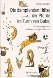 Die dampfenden H�lse der Pferde im Turm von Babel: Ein Sprachspielbuch f�r Kinder