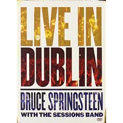 Bruce Springsteen with the Sessions band : Live in Dublin