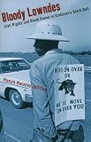 Bloody Lowndes: Civil Rights and Black Power in Alabama's Black Belt