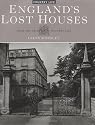 England's Lost Houses (From the Archives of "Country Life")